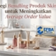 Strategi Bundling Produk Skincare untuk Meningkatkan Average Order Value - Utama